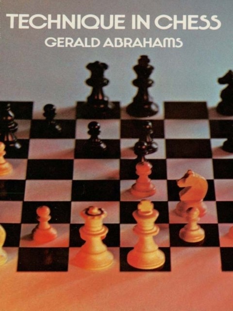 Technique in Chess, Gerald Abrahams