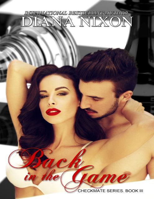 Back in the Game – Checkmate Series, Book 3, Diana Nixon