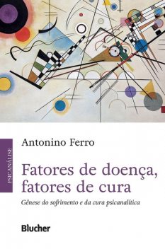 Fatores de doença, fatores de cura, Antonino Ferro