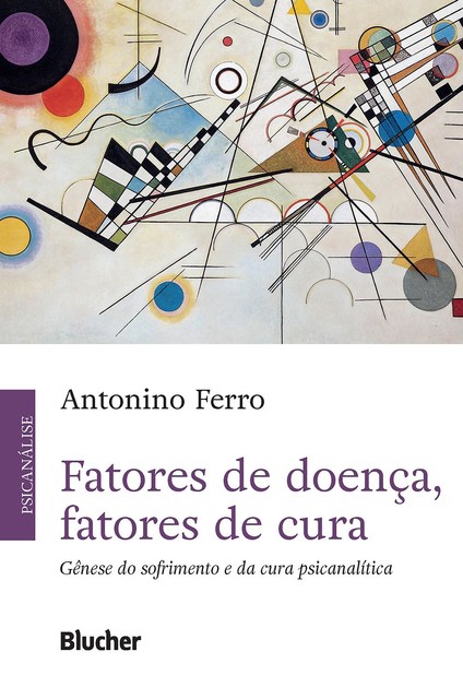 Fatores de doença, fatores de cura, Antonino Ferro