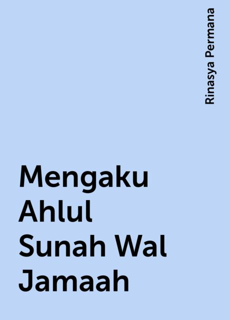 Mengaku Ahlul Sunah Wal Jamaah, Rinasya Permana
