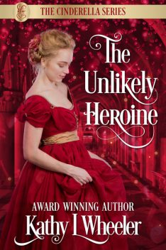 The Unlikely Heroine, Kathy L Wheeler