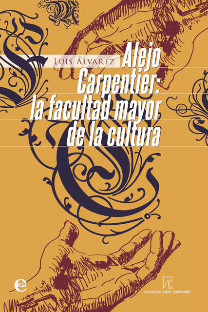 Alejo Carpentier. La facultad mayor de la cultura, Luis Álvarez