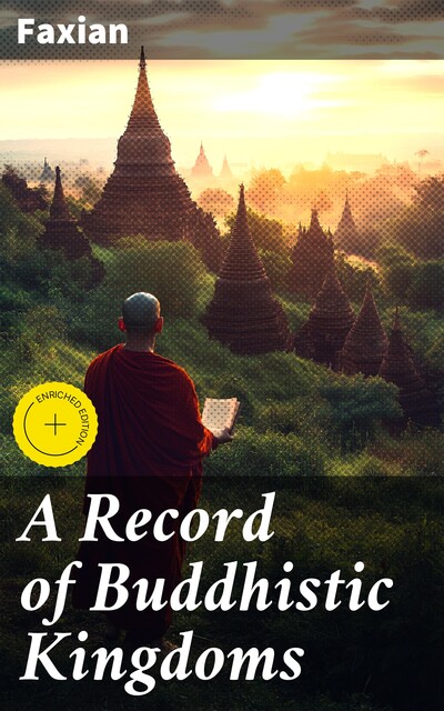 A Record of Buddhistic Kingdoms, Faxian