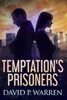 Temptation's Prisoners, David Warren