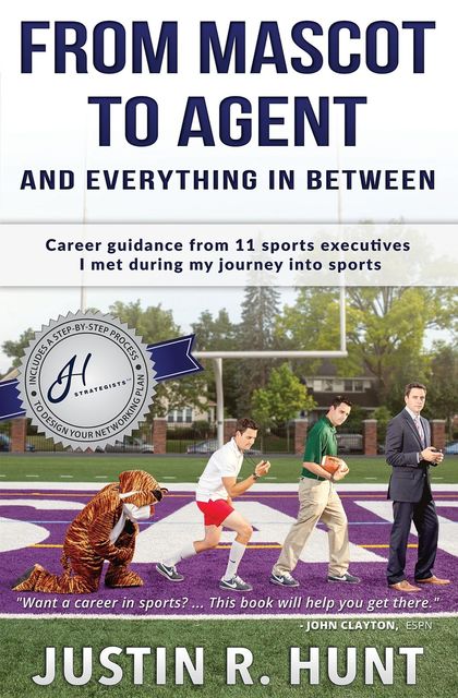From Mascot To Agent And Everything In Between, Justin Richard Hunt