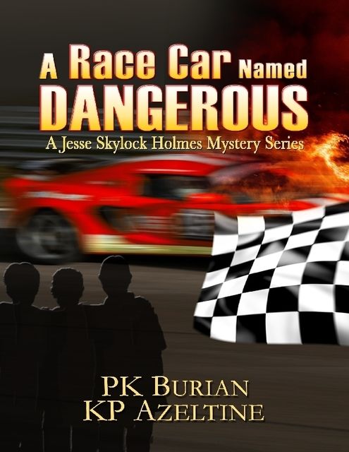 A Race Car Named Dangerous, PK Burian, KP Azeltine