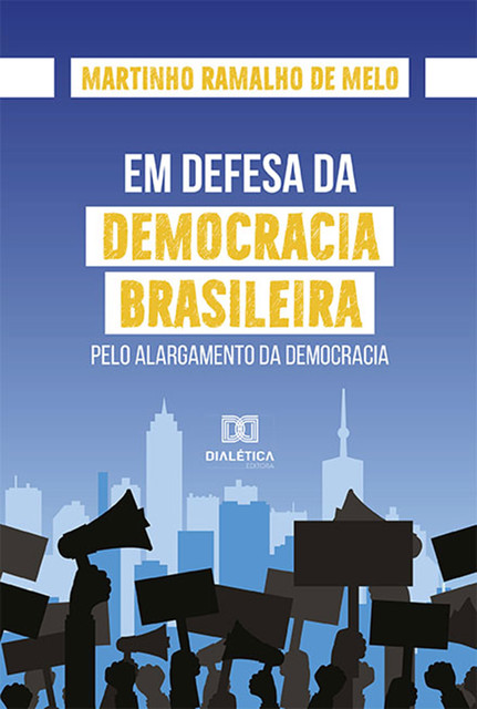 Em defesa da democracia brasileira, Martinho Ramalho de Melo