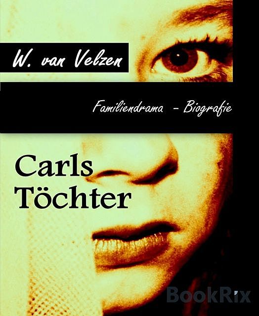 Carls Töchter, W. van Velzen