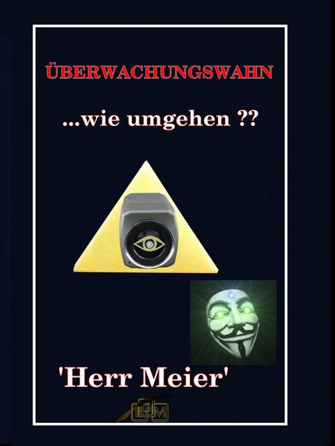 Überwachungswahn, Herr Meier