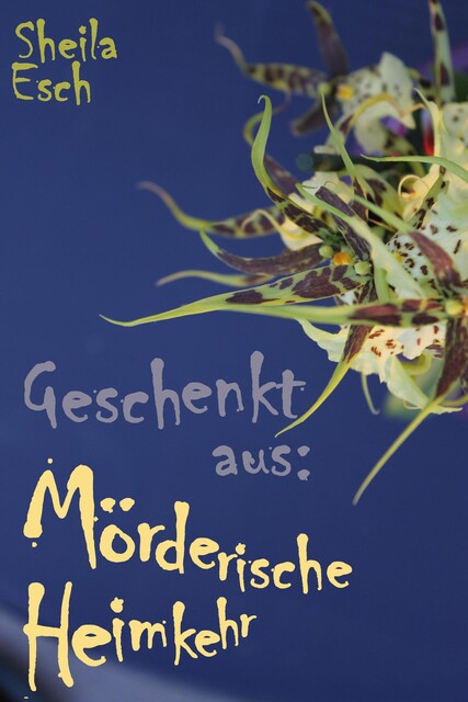 Mörderische Heimkehr – 1 1/2 Kriminal-Kurzgeschichten, Sheila Esch