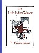 The Little Indian Weaver, Madeline Brandeis