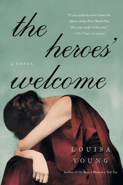 The Heroes' Welcome, Louisa Young