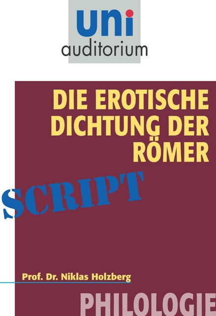 Die erotische Dichtung der Römer, Niklas Holzberg
