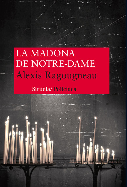 La madona de Notre Dame, Alexis Ragougneau