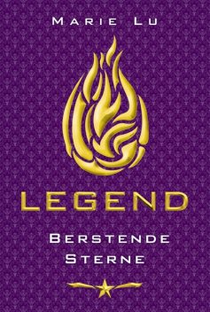 Legend 3 - Berstende Sterne, Marie Lu