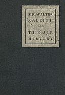 Sir Walter Raleigh and the Air History A Personal Recollection, Henry Jones