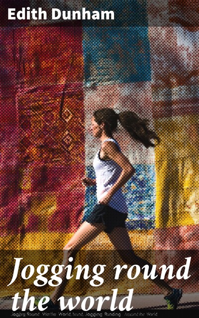 Jogging round the world, Edith Dunham