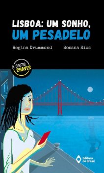 Lisboa: um sonho, um pesadelo, Rosana Rios, Regina Drummond