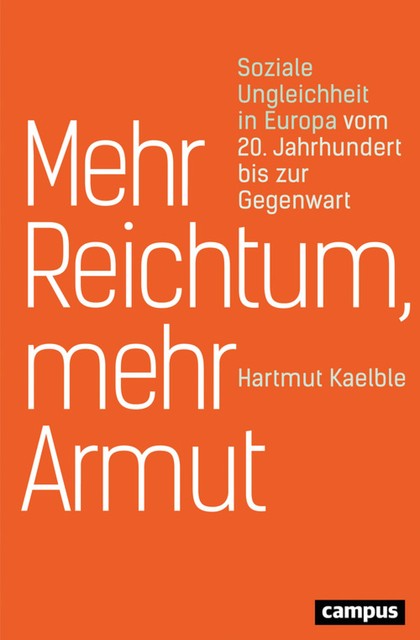 Mehr Reichtum, mehr Armut, Hartmut Kaelble