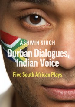 Durban Dialogues, Indian Voice, Ashwin Singh