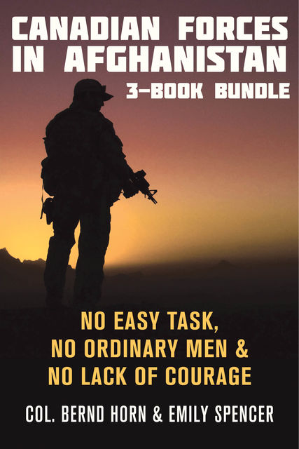 Canadian Forces in Afghanistan 3-Book Bundle, Emily Spencer, Colonel Bernd Horn