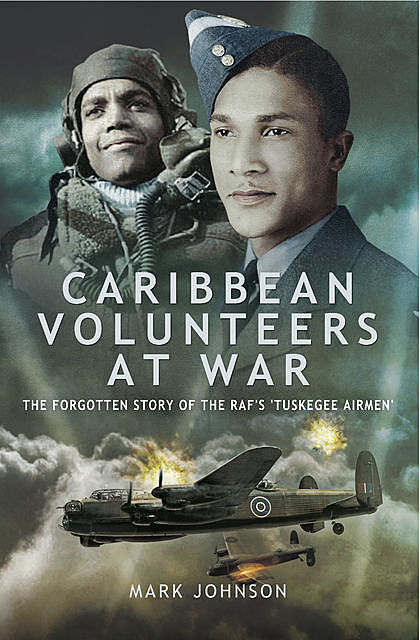 Caribbean Volunteers at War, Mark Johnson