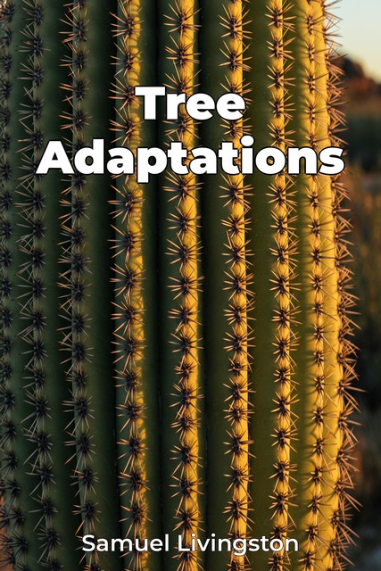 Tree Adaptations, Samuel Livingston