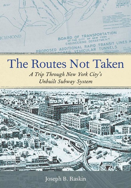 The Routes Not Taken, Joseph B. Raskin