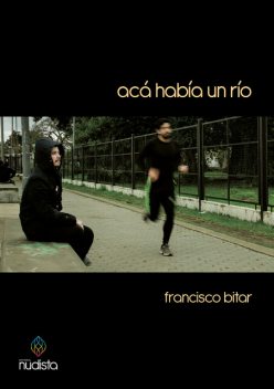 Acá había un río, Francisco Bitar