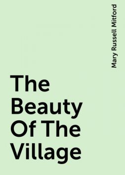 The Beauty Of The Village, Mary Russell Mitford