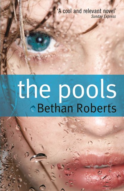 The Pools, Bethan Roberts