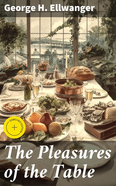 The Pleasures of the Table, George H. Ellwanger