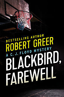 Blackbird, Farewell, Robert Greer