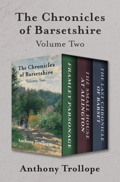 The Chronicles of Barsetshire Volume Two, Anthony Trollope