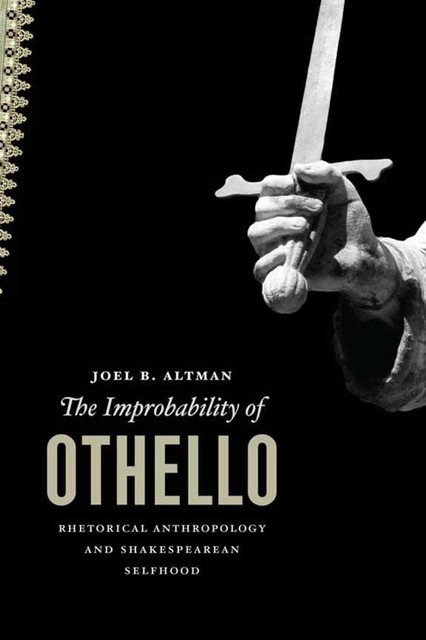 The Improbability of Othello, Joel B. Altman