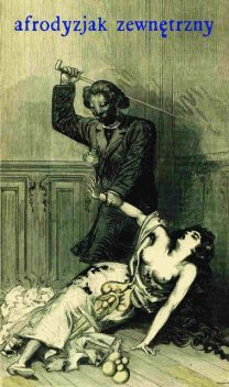 Afrodyzjak zewnętrzny albo Traktat o biczyku, François-Amédée Doppet