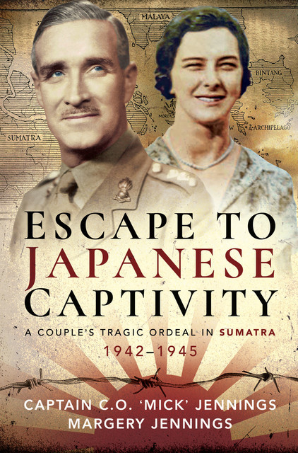 Escape to Japanese Captivity, Captain Mick Jennings, Margery Jennings