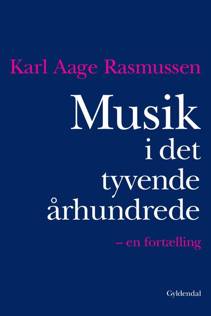 Musik i det tyvende århundrede, Karl Aage Rasmussen
