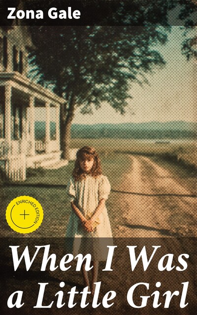 When I Was a Little Girl, Zona Gale