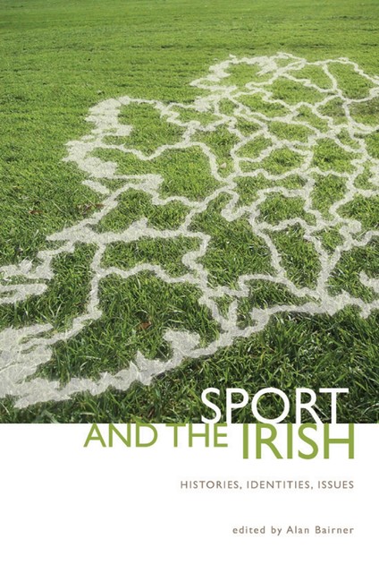 Sport and the Irish, Alan Bairner