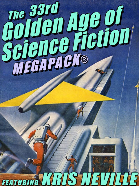 The 33rd Golden Age of Science Fiction MEGAPACK®: Kris Neville, Kris Neville
