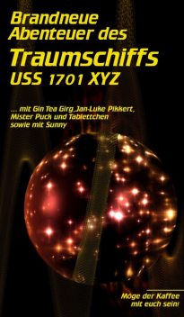 Brandneue Abenteuer des Traumschiffs USS 1701 XYZ, Ulrike Jonack