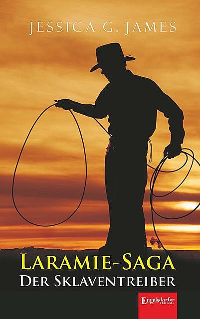 Laramie-Saga. Der Sklaventreiber, Jessica G. James