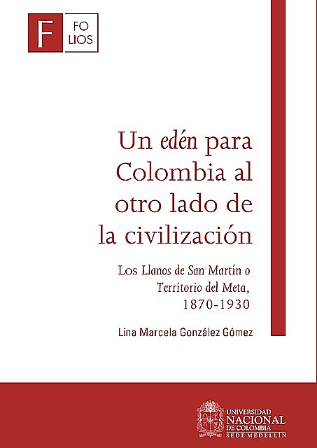 Un edén para Colombia al otro lado de la civilización, Lina Marcela González Gómez