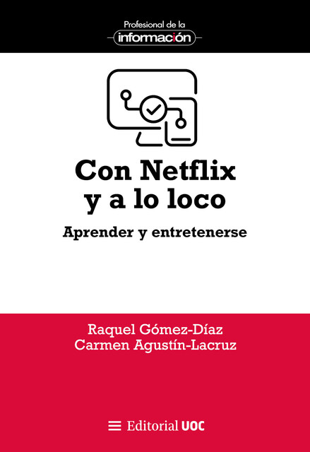 Con Netflix y a lo loco, Raquel Díaz, Carmen Agustín Lacruz