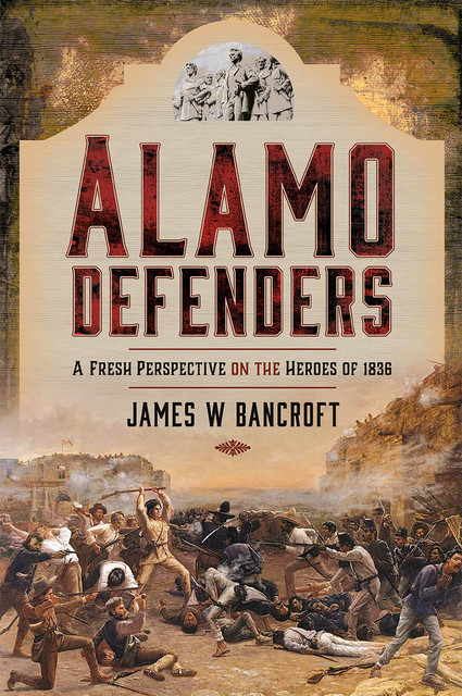 Alamo Defenders, James W Bancroft
