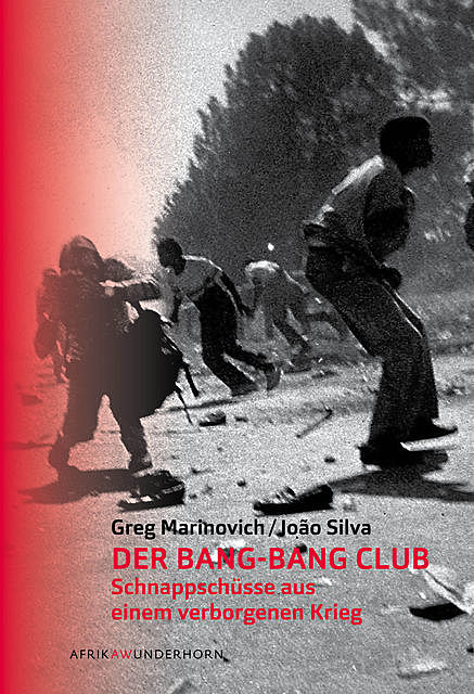 Der Bang-Bang Club, Greg Marinovich, Joao Silva