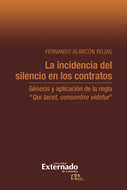 La incidencia del silencio en los contratos, Fernando Alarcón Rojas