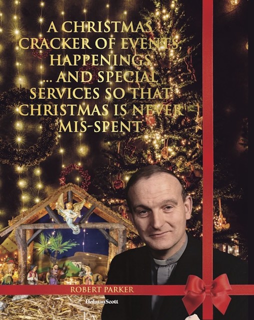 A Christmas Cracker Of Events, Happenings And Special Services So That Chritmas Is Never Mis Spent, Robert Parker